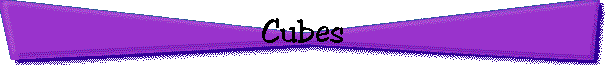 Cubes